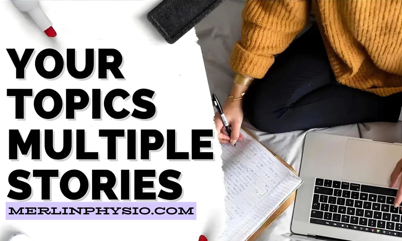 your topics multiple stories