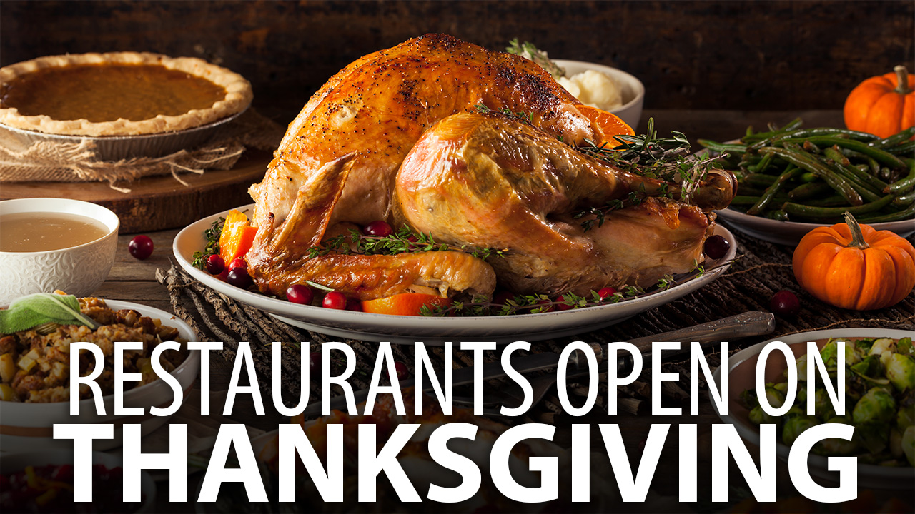 what restaurants are open on thanksgiving